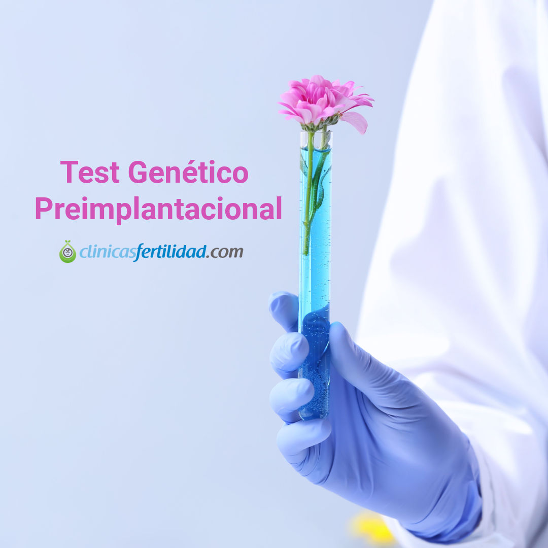 ¿En qué consiste el Test Genético Preimplantacional?